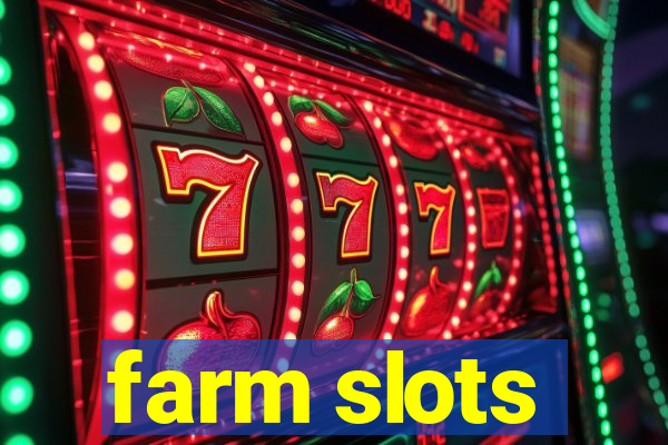 farm slots